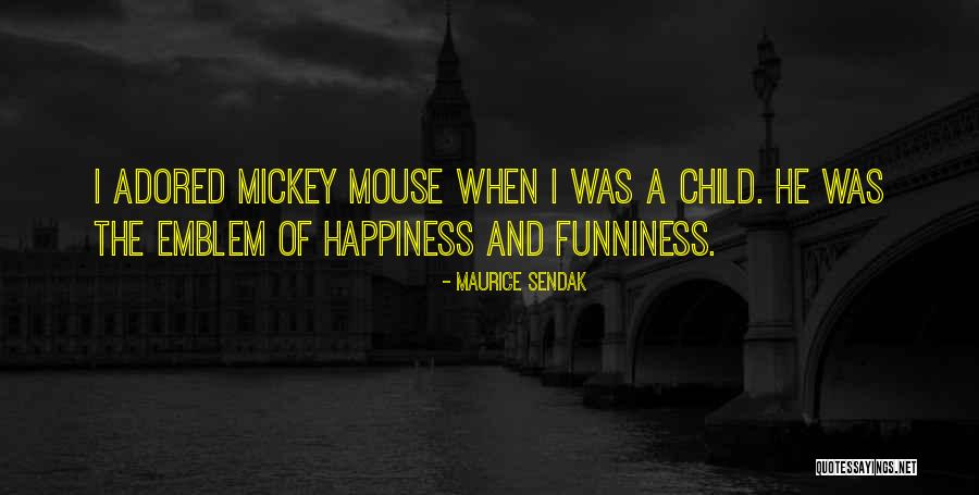 Happiness Of Child Quotes By Maurice Sendak Happiness Of Child Quotes By Maurice Sendak