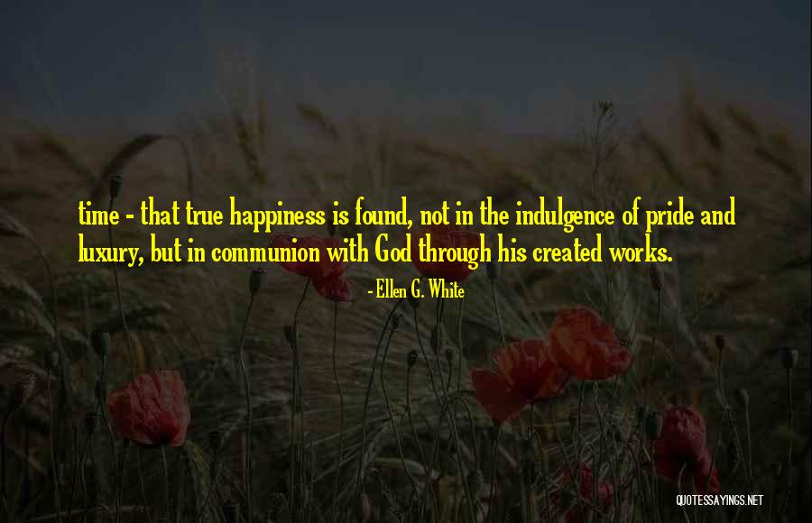 Happiness Of God Quotes By Ellen G. White