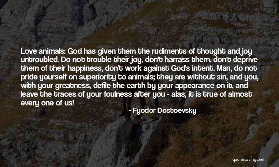 Happiness Of God Quotes By Fyodor Dostoevsky