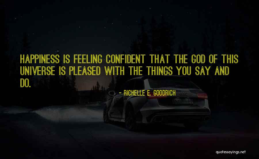 Happiness Of God Quotes By Richelle E. Goodrich Happiness Of God Quotes By Richelle E. Goodrich