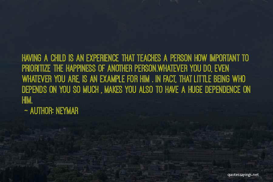 Happiness Of Having A Child Quotes By Neymar