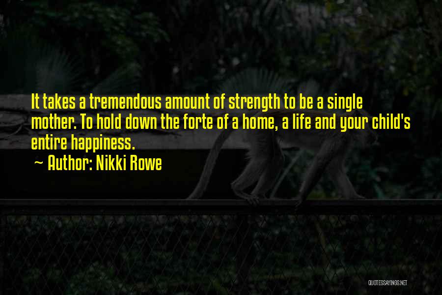 Happiness Of Having A Child Quotes By Nikki Rowe