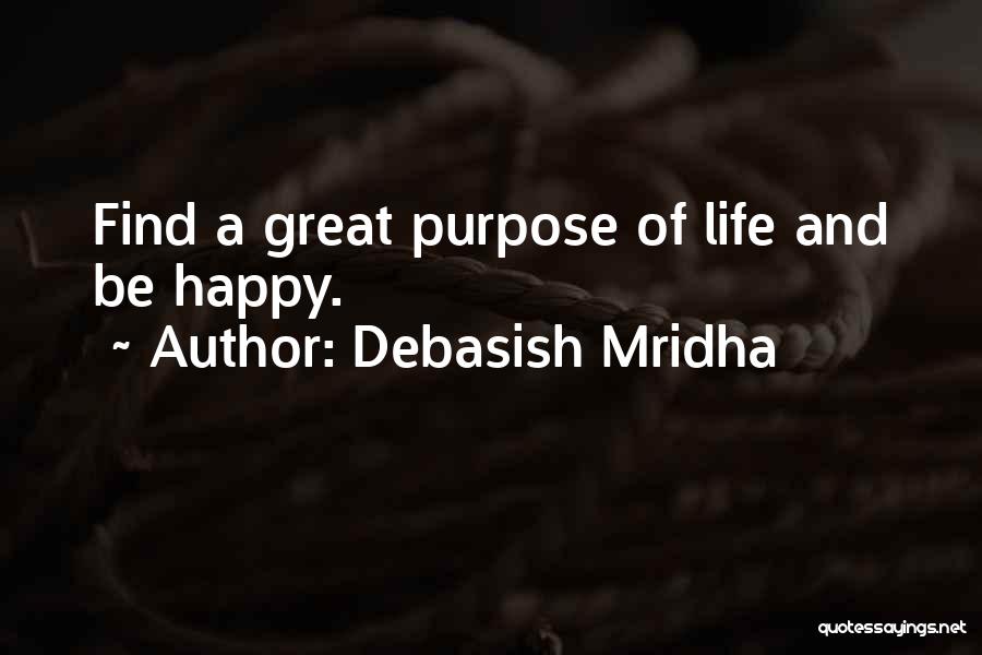 Happiness Of Love And Life Quotes By Debasish Mridha