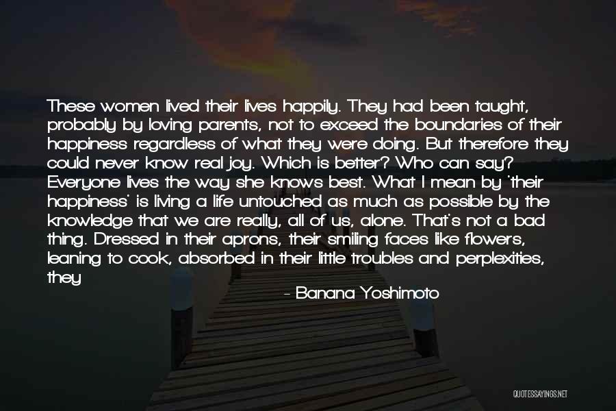 Happiness Of Love Quotes By Banana Yoshimoto Happiness Of Love Quotes By Banana Yoshimoto