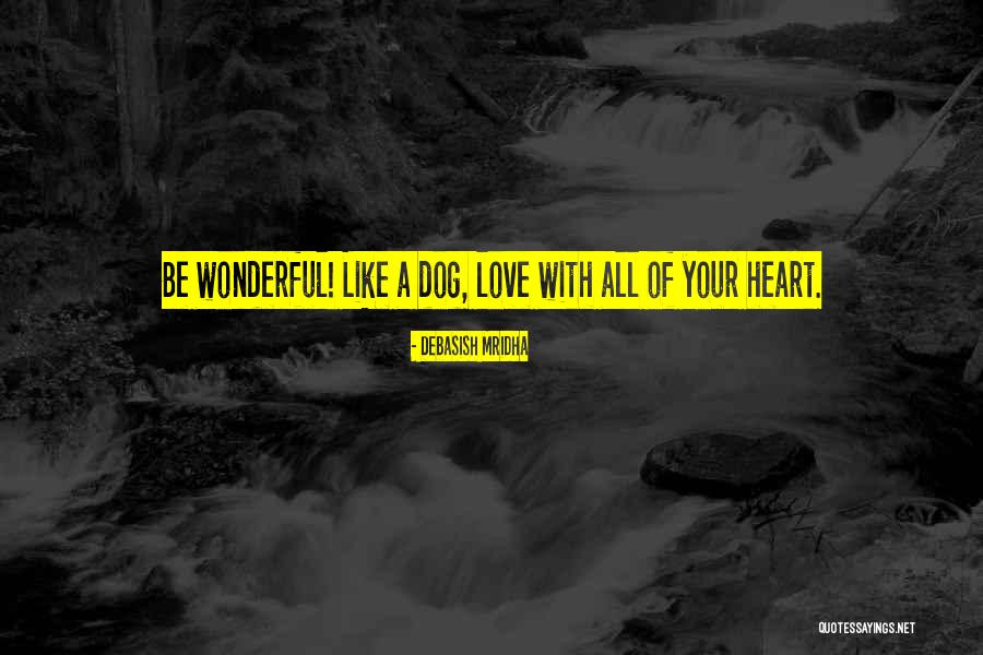 Happiness Of Love Quotes By Debasish Mridha Happiness Of Love Quotes By Debasish Mridha