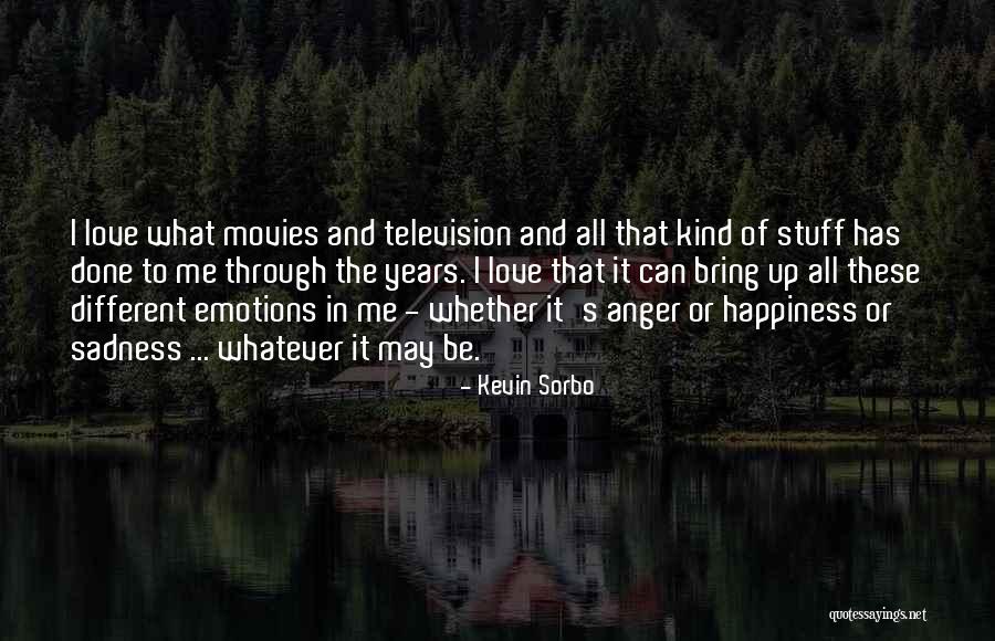 Happiness Of Love Quotes By Kevin Sorbo Happiness Of Love Quotes By Kevin Sorbo
