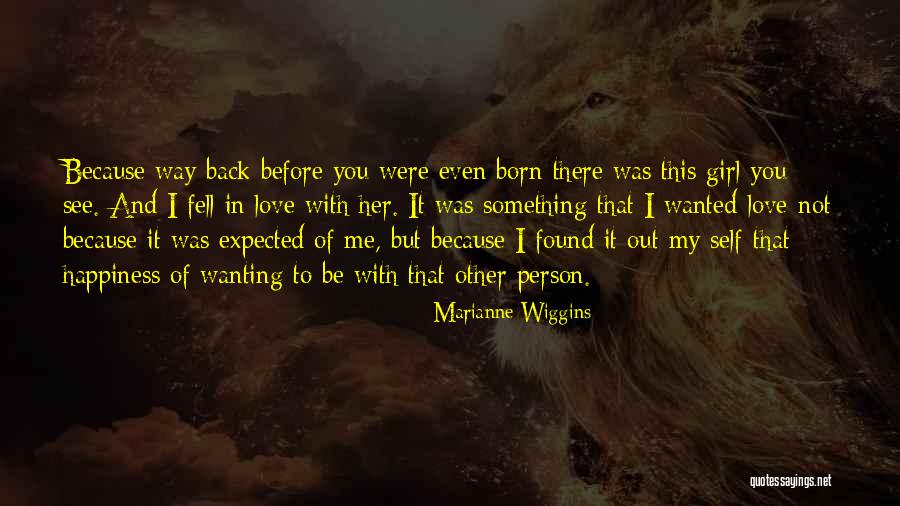 Happiness Of Love Quotes By Marianne Wiggins Happiness Of Love Quotes By Marianne Wiggins