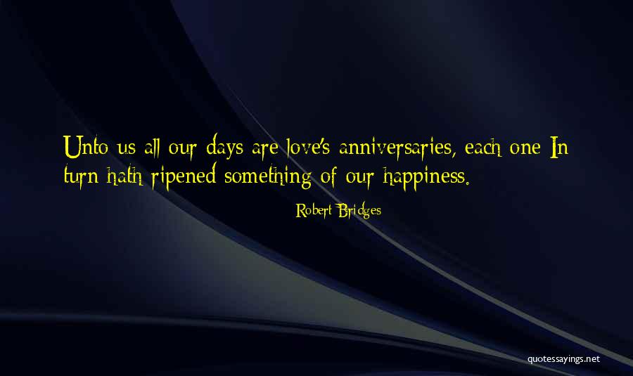 Happiness Of Love Quotes By Robert Bridges Happiness Of Love Quotes By Robert Bridges