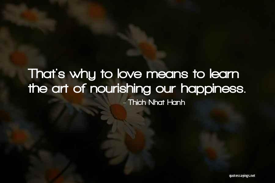 Happiness Of Love Quotes By Thich Nhat Hanh Happiness Of Love Quotes By Thich Nhat Hanh