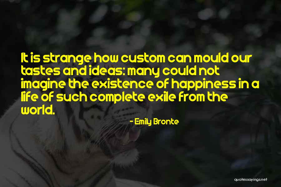 Happiness Of The World Quotes By Emily Bronte Happiness Of The World Quotes By Emily Bronte
