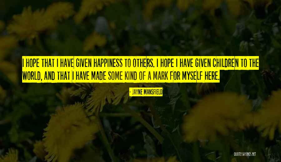 Happiness Of The World Quotes By Jayne Mansfield Happiness Of The World Quotes By Jayne Mansfield