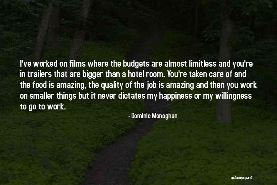 Happiness On The Job Quotes By Dominic Monaghan Happiness On The Job Quotes By Dominic Monaghan