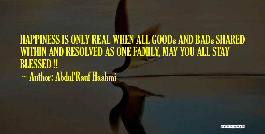 Happiness Only Real When Shared Quotes By Abdul'Rauf Hashmi