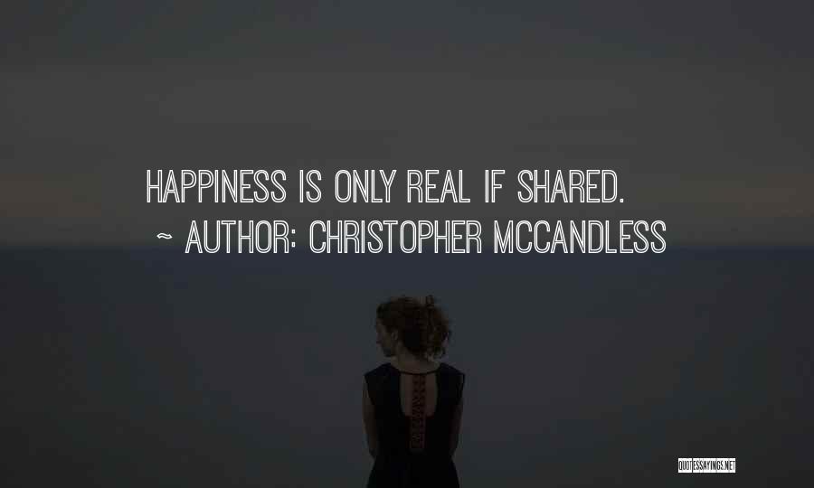 Happiness Only Real When Shared Quotes By Christopher McCandless