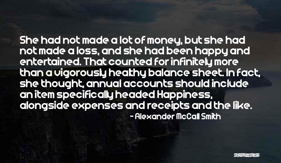 Happiness Over Money Quotes By Alexander McCall Smith