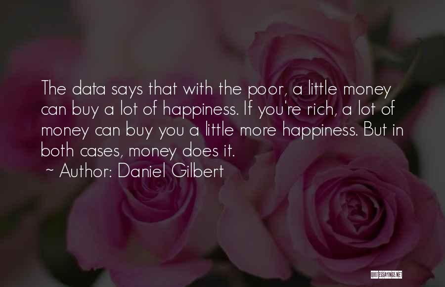 Happiness Over Money Quotes By Daniel Gilbert
