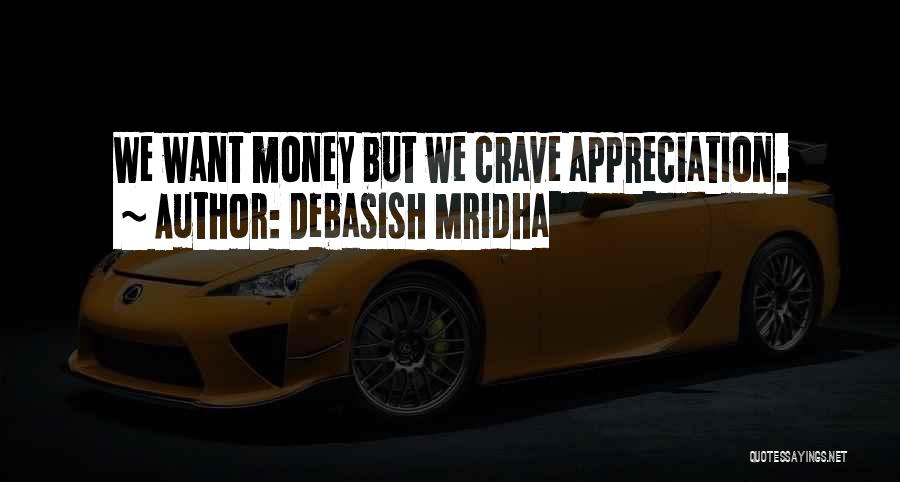 Happiness Over Money Quotes By Debasish Mridha