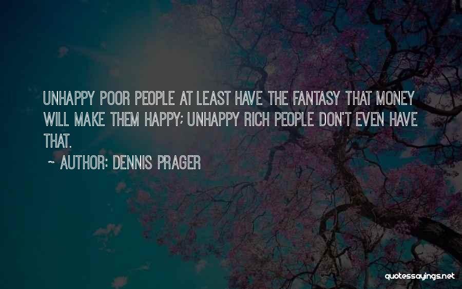 Happiness Over Money Quotes By Dennis Prager