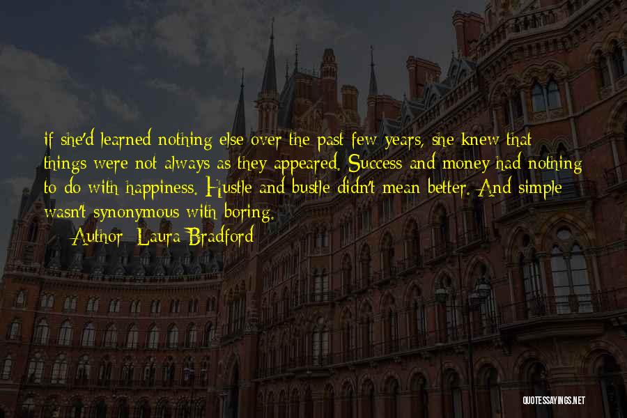 Happiness Over Money Quotes By Laura Bradford