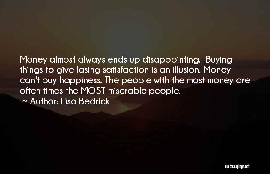 Happiness Over Money Quotes By Lisa Bedrick