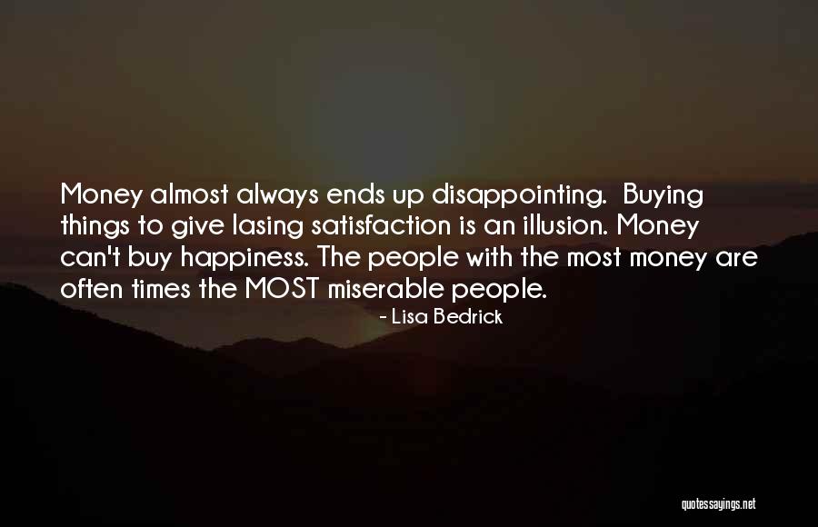 Happiness Over Money Quotes By Lisa Bedrick