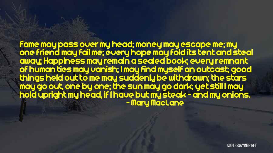 Happiness Over Money Quotes By Mary MacLane Happiness Over Money Quotes By Mary MacLane