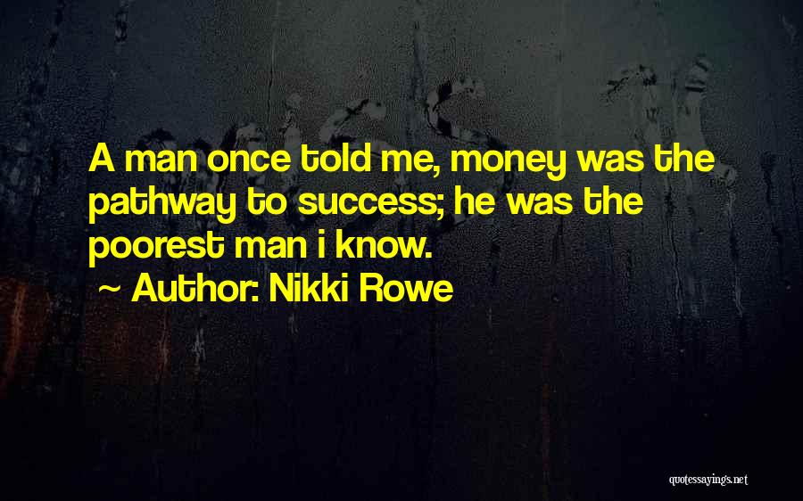Happiness Over Money Quotes By Nikki Rowe