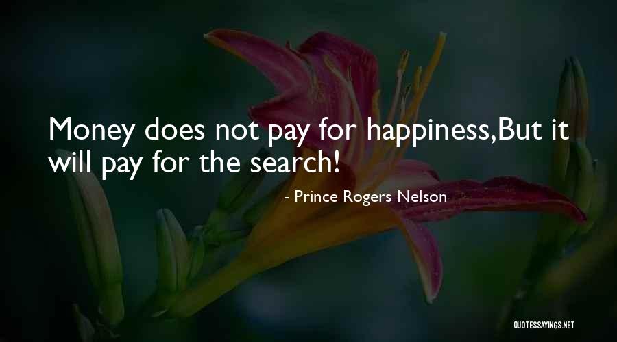 Happiness Over Money Quotes By Prince Rogers Nelson