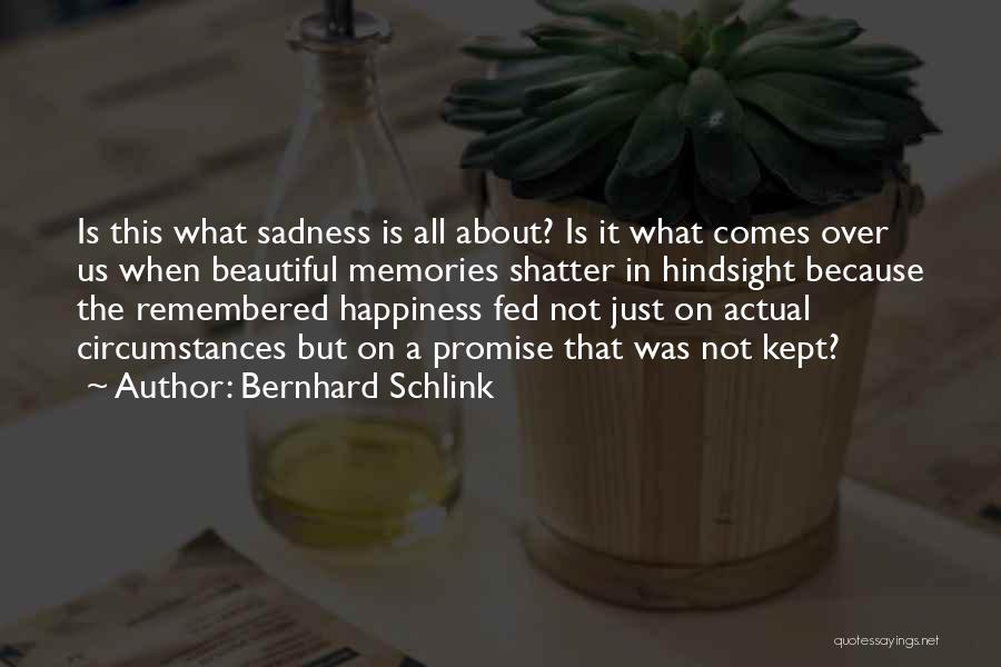 Happiness Over Sadness Quotes By Bernhard Schlink