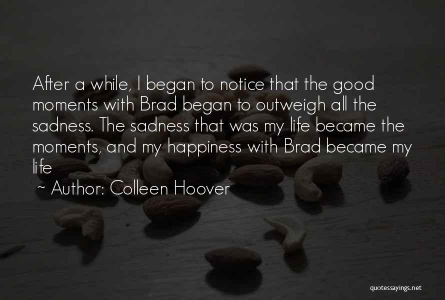 Happiness Over Sadness Quotes By Colleen Hoover