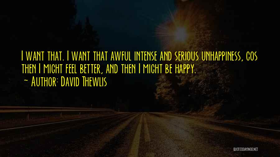 Happiness Over Sadness Quotes By David Thewlis