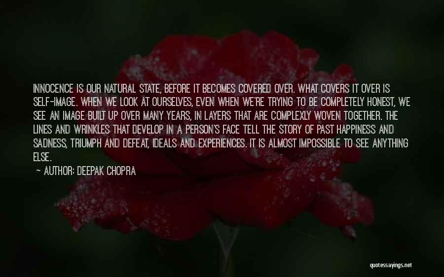 Happiness Over Sadness Quotes By Deepak Chopra