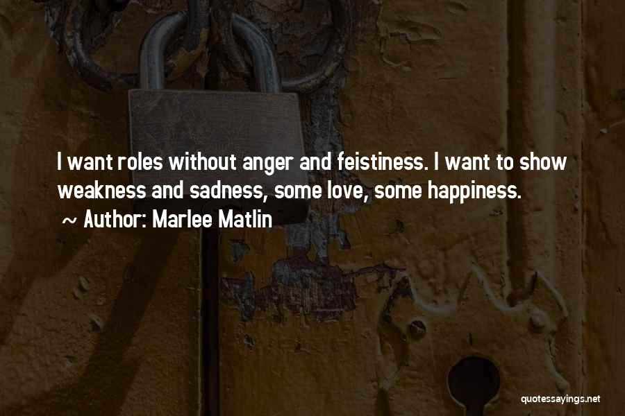 Happiness Over Sadness Quotes By Marlee Matlin