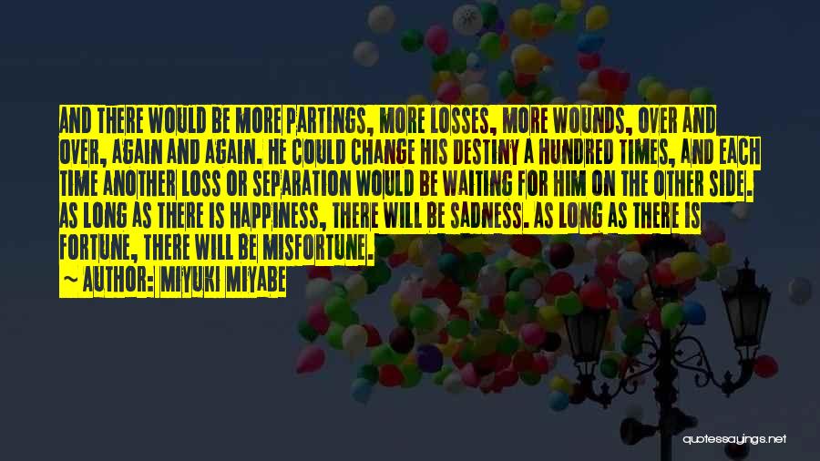 Happiness Over Sadness Quotes By Miyuki Miyabe