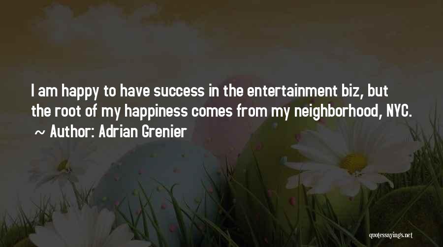 Happiness Over Success Quotes By Adrian Grenier