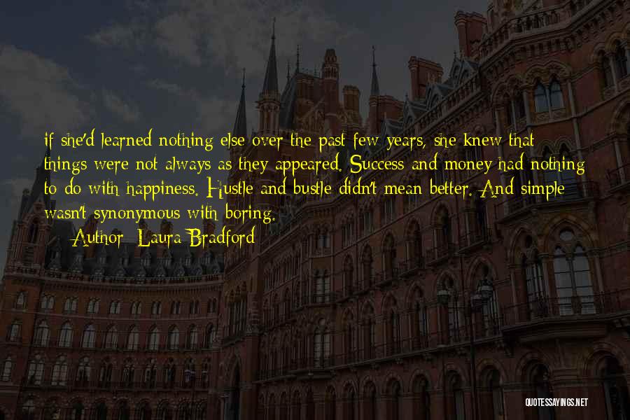 Happiness Over Success Quotes By Laura Bradford