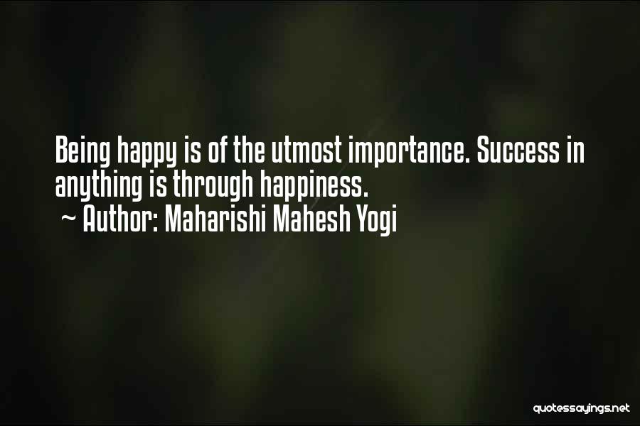 Happiness Over Success Quotes By Maharishi Mahesh Yogi