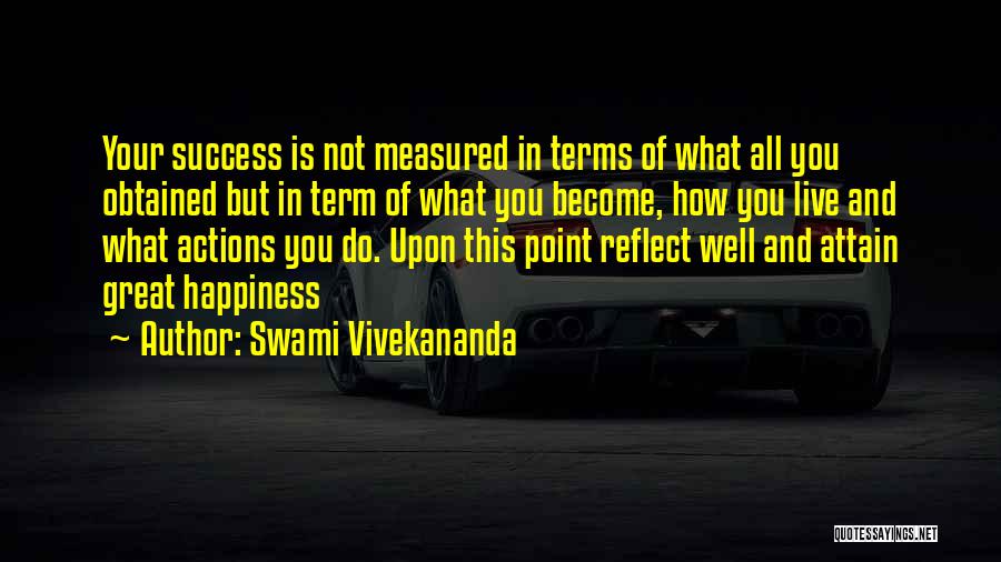 Happiness Over Success Quotes By Swami Vivekananda