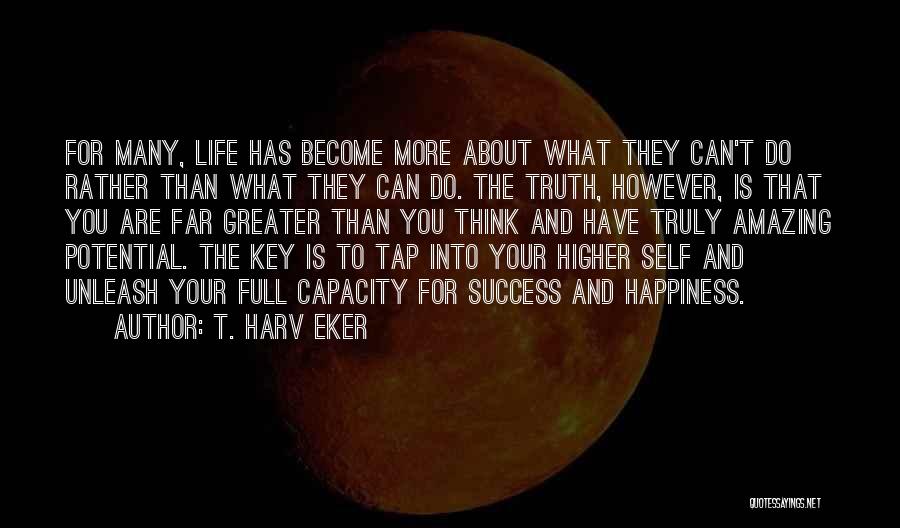 Happiness Over Success Quotes By T. Harv Eker