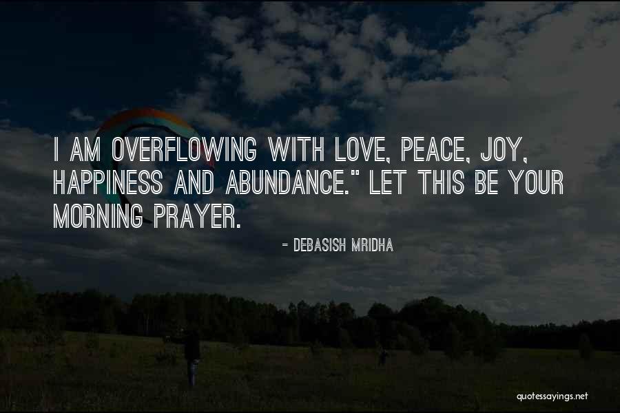 Happiness Prayer Quotes By Debasish Mridha Happiness Prayer Quotes By Debasish Mridha