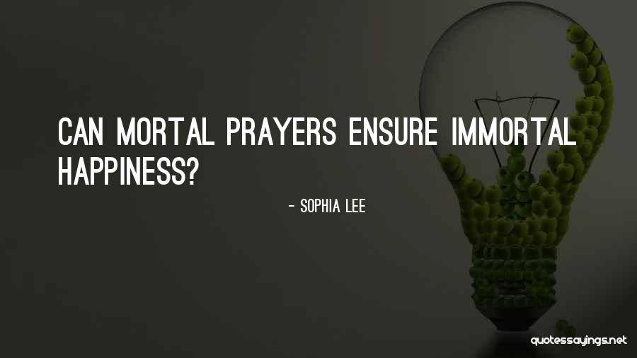 Happiness Prayer Quotes By Sophia Lee