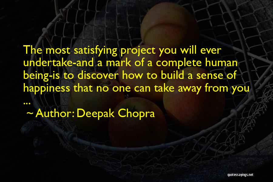 Happiness Project Quotes By Deepak Chopra