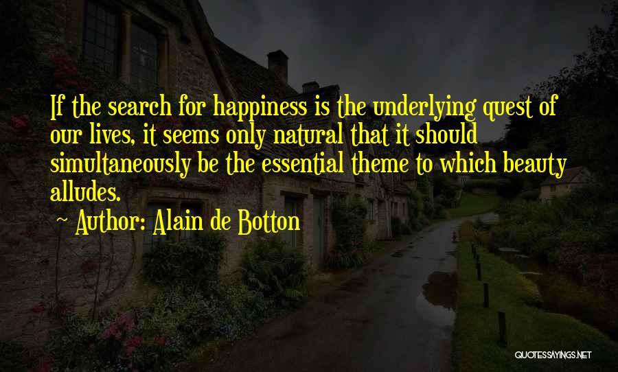 Happiness Quest Quotes By Alain De Botton