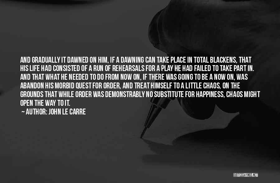 Happiness Quest Quotes By John Le Carre