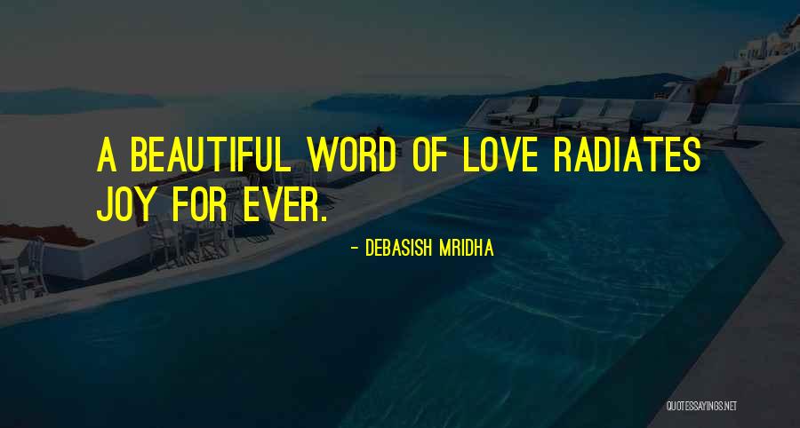 Happiness Radiates Quotes By Debasish Mridha Happiness Radiates Quotes By Debasish Mridha