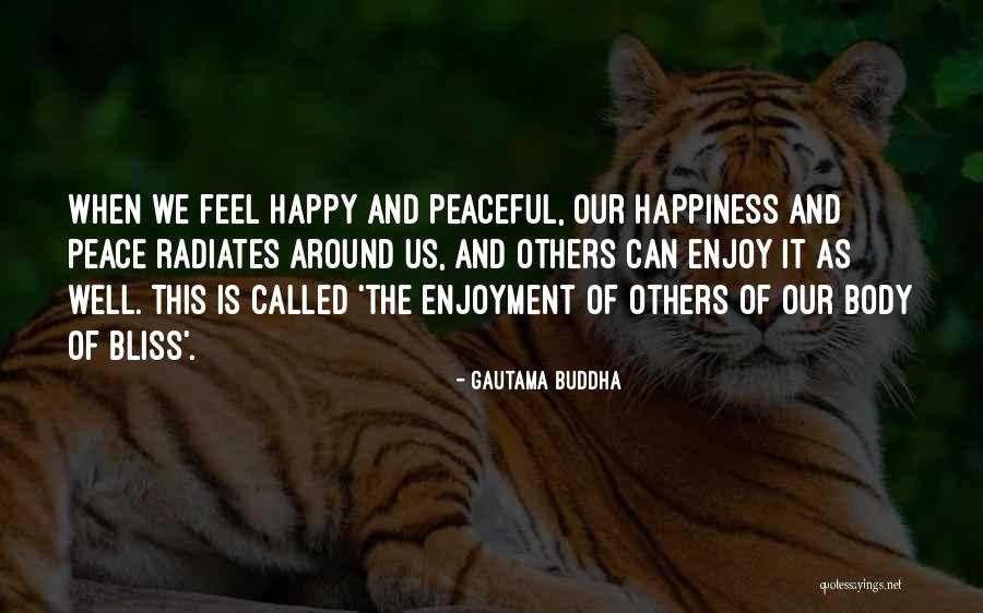 Happiness Radiates Quotes By Gautama Buddha