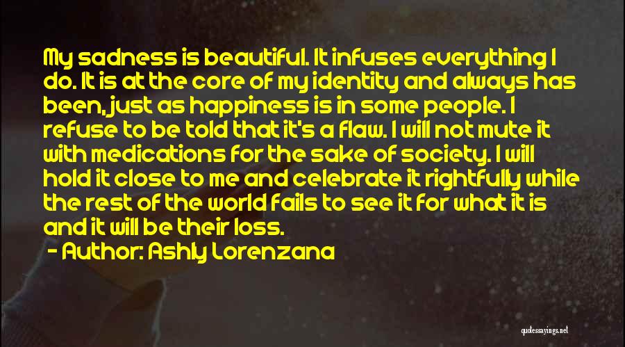 Happiness Sadness Quotes By Ashly Lorenzana