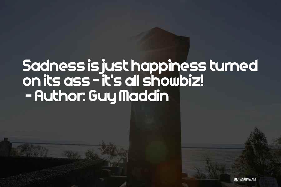 Happiness Sadness Quotes By Guy Maddin