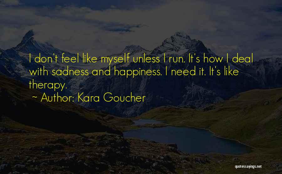 Happiness Sadness Quotes By Kara Goucher