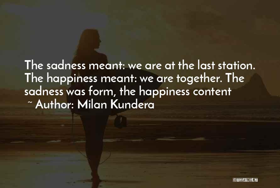 Happiness Sadness Quotes By Milan Kundera